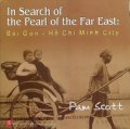 In Search Of The Pearl Of The Far East: Sài Gòn - Hồ Chí Minh City (Sách Tiếng Anh) 