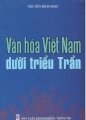 Văn hoá Việt Nam dưới Triều Trần 
