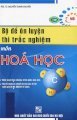 Bộ đề ôn luyện thi trắc nghiệm môn Hóa học 