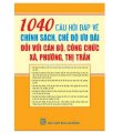 1040 Câu hỏi đáp về chính sách, chế độ ưu đải đối với cán bộ, công chức xã, phường, thị trấn