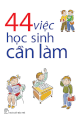 44 việc học sinh cần làm 