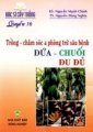Bác sĩ cây trồng (quyển 16) - trồng - chăm sóc và phòng trừ sâu bệnh dứa - chuối - đu đủ 