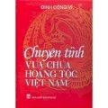 Các chuyện tình của vua chúa - hoàng tộc Việt Nam