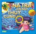 Na Tra đại náo thuỷ cung - Chơi mà học cùng giải đố thêm thông minh