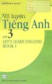 Vở luyện tiếng anh lớp 3 - Lets Learn English Book 1