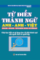 Từ điển thành ngữ Anh - Anh - Việt  