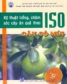  Kỹ thuật trồng,chăm sóc cây ăn quả theo iso - (quyển 1: cây có múi) 