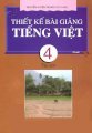 Thiết kế bài giảng tiếng việt 4 - Tập 1