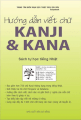 Hướng dẫn viết chữ Kanji & Kana - Quyển 1 