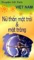 Nữ thần mặt trời và mặt trăng - Truyện cổ tích Việt Nam
