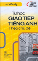 Tự học giao tiếp Tiếng Anh theo chủ đề