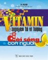 Sách kiến thức chuyên khảo y học - Vitamin & nguyên tố vi lượng