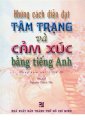 Những cách diễn đạt tâm trạng và cảm xúc  bằng tiêng Anh (kèm 1 CD)