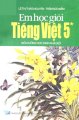 Em học giỏi tiếng việt 5 - Tập 1