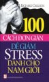 100 cách đơn giản để giảm stress dành cho nam giới