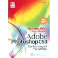 Hướng dẫn học nhanh Adobe Photoshop CS3 dành cho người mới bắt đầu