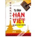 Từ điển Hán Việt -Hán ngữ cổ đại và hiện đại (quyển nhỏ) - Trần Văn Chánh