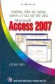 Hướng dẫn sử dụng quản lý cơ sở dữ liệu Microsoft Access 2007 (Toàn tập)