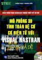 Mô phỏng 3D tính toán hệ cơ - Cơ điện tử với Visual Nastran nhanh và dễ (Kèm CD)