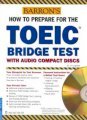 How to prepare for the Toeic Bridge test with audio compact discs (Kèm 2 CD)