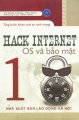 Hack Internet OS và bảo mật - Từng bước khám phá an ninh mạng (Tập 1)
