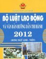 Bộ luật lao động và văn bản hướng dẫn thi hành 2012 (song ngữ anh - việt) 