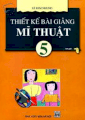 Thiết kế bài giảng Mĩ Thuật 5