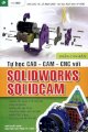 Tự học CAD - CAM - CNC với Solidworks & Solidcam - Phần căn bản