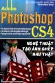 Adobe Photoshop CS4 - Nghệ thuật tạo ảnh ghép như thật