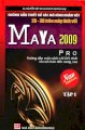 Hướng dẫn thiết kế các mô hình nhân vật 2D-3D trên máy tính với Maya 2009 Pro (Tập 1)