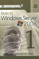 Quản trị Windows Server 2008 (Tập 1)