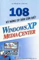 108 kỹ năng cơ bản cần biết Windows XP Media Center