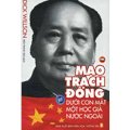 Mao Trạch Đông dưới con mắt một học giả nước ngoài (Bìa Cứng)