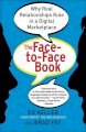 The face-to-face book: Why real relationships rule in a digital marketplace 