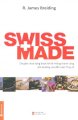 Swiss Made - Thụy Sĩ kỳ diệu!