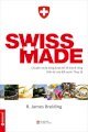 Swiss Made - Chuyện chưa từng được kể về những thành công phi thường của đất nước Thụy Sỹ