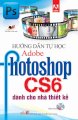 Hướng dẫn tự học Adobe Photoshop CS6 dành cho nhà thiết kế (kèm CD)