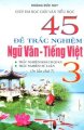 45 đề trắc nghiệm ngữ văn - Tiếng Việt 3 (Tái bản)
