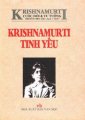 Krishnamurti: Cuộc đời & Tư tưởng - Krishnamurti tinh yếu