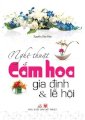 Nghệ thuật cắm hoa gia đình & lễ hội Nguyễn Kim Dân
