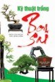 Kỹ thuật trồng Bonsai