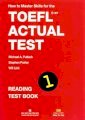 How To Master Skills For The Toefl iBT Actual Test - Tập 1: Reading Test Book