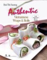  Authentic Vietnamese Wraps And Rolls