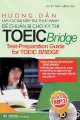 Hướng dẫn làm các bài kiểm tra thực hành để chuẩn bị cho kỳ thi toeic bridge (kèm cd)