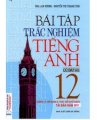 Bài tập trắc nghiệm tiếng Anh lớp 12 (có đáp án) Mai Lan Hương