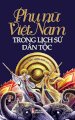  Phụ nữ Việt Nam trong lịch sử dân tộc