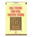 Đặc trưng văn hóa truyền thống 54 dân tộc Việt Nam