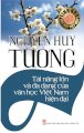 Tinh hoa văn học Việt Nam: Nguyễn Huy Tưởng – Tài năng lớn và đa dạng của văn học Việt Nam hiện đại