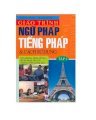 Giáo trình ngữ pháp tiếng Pháp & cách sử dụng - Tập 2