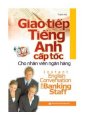 Giao tiếp tiếng Anh cấp tốc cho nhân viên ngân hàng